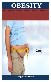 Paperback obesity: The Complete Cause Of Obesity And How To Prevent It Book