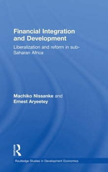 Hardcover Financial Integration and Development: Liberalization and Reform in Sub-Saharan Africa Book