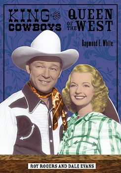 Hardcover King of the Cowboys, Queen of the West: Roy Rogers and Dale Evans Book