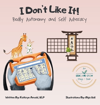 Hardcover I Don't Like It: Bodily Autonomy and Self Advocacy: Bodily Autonomy and Self Advocacy Book