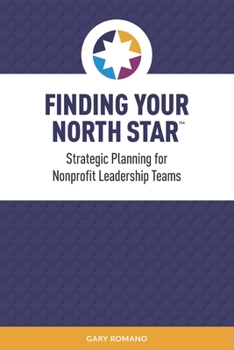 Paperback Finding Your North Star: A practical, successful approach for nonprofit strategic planning Book