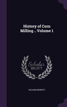 Hardcover History of Corn Milling .. Volume 1 Book