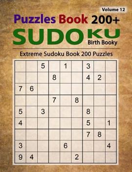 Paperback Sudoku Puzzle Book: 200 Sudoku Puzzles Perfect for Beginners Standard Three Grids 9 Different Values, Extreme Sudoku, Volume 12 Book