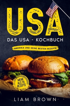 Paperback USA, Das USA - Kochbuch. Amerika und seine besten Rezepte.: Mehr als 70 Rezepte. [German] Book