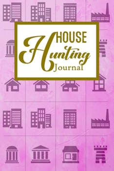 House Hunting Journal: House Hunting Journal Realtor First Time New Buying Buyer Purchasing Home