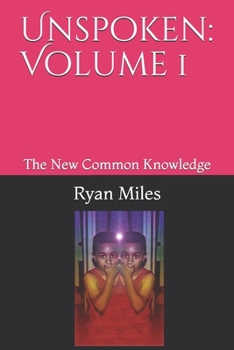 Paperback Unspoken: Volume 1: The New Common Knowledge Book