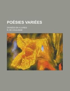 Paperback Poesies Variees; Divisees En 4 Livres Book