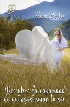 Paperback Descubre La Capacidad de Autogestionar Tu Ser [Spanish] Book