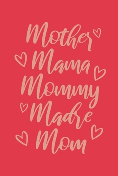 Mother | Mama | Mommy | Madre | Mom: DinA5 gepunktet Notizbuch Tagebuch Planer Notizblock Kladde für Mamas (German Edition)