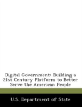 Digital Government: Building a 21st Century Platform to Better Serve the American People