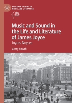 Paperback Music and Sound in the Life and Literature of James Joyce: Joyces Noyces Book