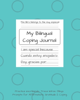 Paperback My Bilingual Coping Journal: : English Spanish Guided prompts, affirmations, and drawing guides for children Book