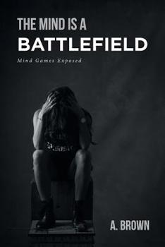 Paperback The Mind Is a Battlefield: Mind Games Exposed Book