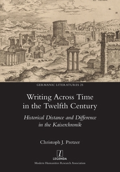 Paperback Writing Across Time in the Twelfth Century: Historical Distance and Difference in the Kaiserchronik Book