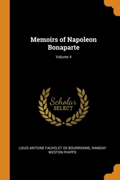 Paperback Memoirs of Napoleon Bonaparte; Volume 4 Book