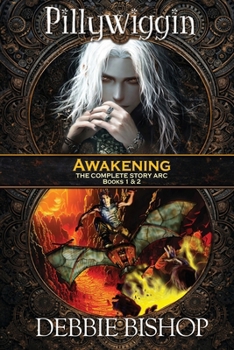 PILLYWIGGIN Awakening - The Complete Story Arc: Books 1 & 2