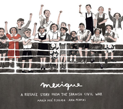 Hardcover Mexique: A Refugee Story from the Spanish Civil War Book