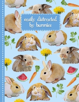 Paperback Bunny Notebook: Easily Distracted by Bunnies - Cute Baby Bunny Rabbit Notebook for Boys Girls and Women - Watercolor Paintings of Favo Book