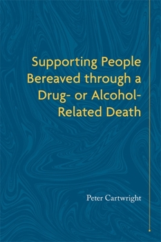 Paperback Supporting People Bereaved Through a Drug- Or Alcohol-Related Death Book