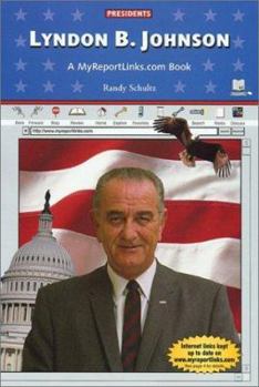 Lyndon B. Johnson: A Myreportlinks.com Books - Book  of the Presidents