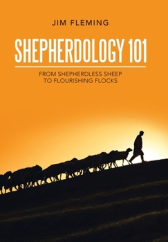 Hardcover Shepherdology 101: From Shepherdless Sheep to Flourishing Flocks Book