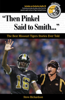 Product Bundle Then Pinkel Said to Smith. . .: The Best Missouri Tigers Stories Ever Told [With CD] Book