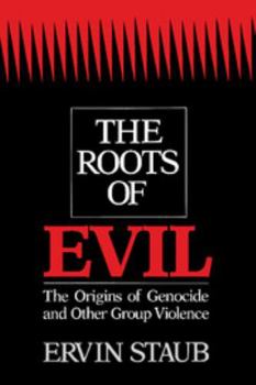 Paperback The Roots of Evil: The Origins of Genocide and Other Group Violence Book