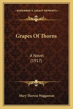 Paperback Grapes Of Thorns: A Novel (1917) Book