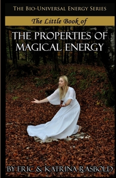 Paperback The Little Book of The Properties of Magical Energy Book