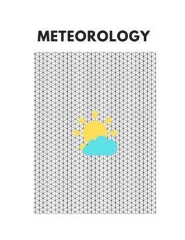 Meteorology: Isometric Paper | Note Equilateral Pages
