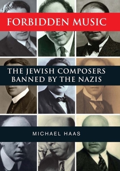 Paperback Forbidden Music: The Jewish Composers Banned by the Nazis Book