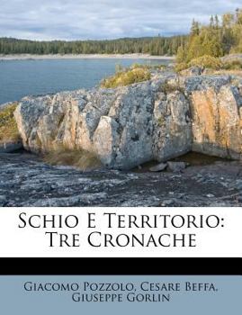 Paperback Schio E Territorio: Tre Cronache [Italian] Book