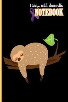 Living with dementia Notebook: Living with dementia and staying connected by writing in a notebook