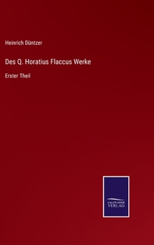 Des Q. Horatius Flaccus Werke: Erster Theil