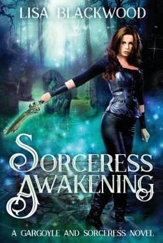 Sorceress Awakening - Book #1 of the Gargoyle and Sorceress