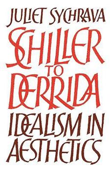 Paperback Schiller to Derrida: Idealism in Aesthetics Book