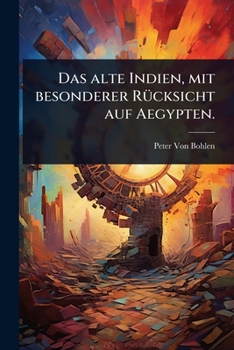 Paperback Das alte Indien, mit besonderer RÃ1/4cksicht auf Aegypten. [German] Book