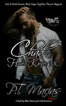 Paperback Chad, Hades Knights MC NorCal Chapter: He's A Dark Dream, She's Hope, Together, They're Magical! Book