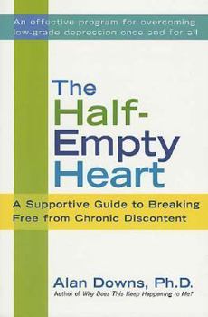 Paperback The Half-Empty Heart: A Supportive Guide to Breaking Free from Chronic Discontent Book