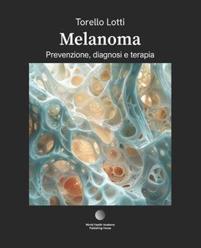 Melanoma: Prevenzione, diagnosi e terapia (Italian Edition)