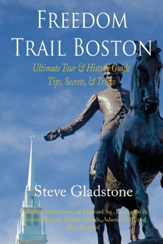 Paperback Freedom Trail Boston - Ultimate Tour & History Guide - Tips, Secrets, & Tricks Book