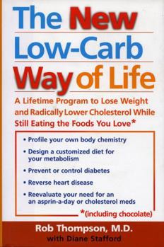 Hardcover The New Low Carb Way of Life: A Lifetime Program to Lose Weight and Radically Lower Cholesterol While Still Eating the Foods You Love, Including Cho Book