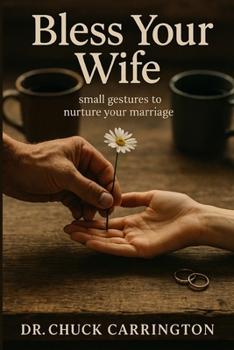 Paperback Bless Your Wife: small gestures to nurture your marriage Book