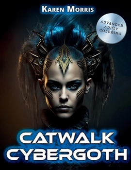 Paperback Catwalk Cybergoth: A Fashion Coloring Book For Adults And Teens Book