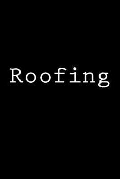 Paperback Roofing: Notebook Book