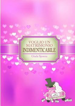 Paperback Voglio Un Matrimonio Indimenticabile [Italian] Book