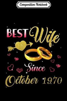 Composition Notebook: Womens Best Wife Since October 1970 49Th Wedding Anniversary Gift  Journal/Notebook Blank Lined Ruled 6x9 100 Pages