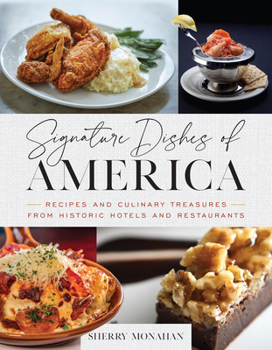 Hardcover Signature Dishes of America: Recipes and Culinary Treasures from Historic Hotels and Restaurants Book