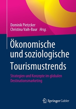 Paperback Ökonomische Und Soziologische Tourismustrends: Strategien Und Konzepte Im Globalen Destinationsmarketing [German] Book