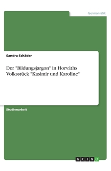 Paperback Der "Bildungsjargon" in Horváths Volksstück "Kasimir und Karoline" [German] Book